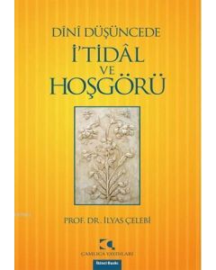 Dînî Düşüncede İ'tidâl ve Hoşgörü