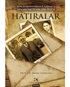 Hatıralar - Kur'an Kursundan İlahiyata Din Hizmetinde Bir Ömür