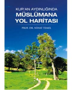 Kur'an Aydınlığında Müslümana Yol Haritası