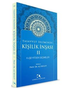 Tasavvuf İkliminde Kişilik İnşası 2 - Kuşeyri'den Seçmeler