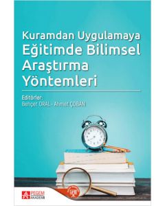 Kuramdan Uygulamaya Eğitimde Bilimsel Araştırma Yöntemleri