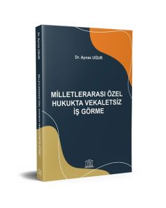 Milletlerarası Özel Hukukta Vekaletsiz İş Görme