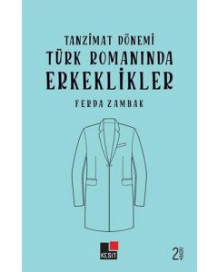 Tanzimat Dönemi Türk Romanında Erkeklikler