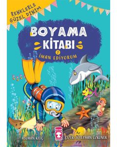 Renklerle Güzel Dinim Boyama Kitabı 2 - İman Ediyorum
