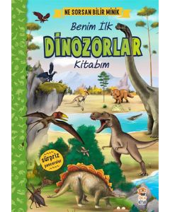 Ne Sorsan Bilir Minik - Benim İlk Dinozorlar Kitabım
