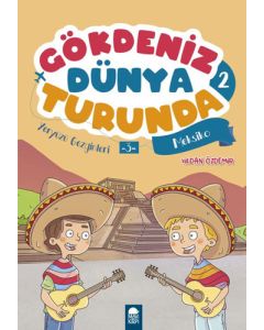Gökdeniz Dünya Turunda 2 - Yeryüzü Gezginleri 3 Meksiko 