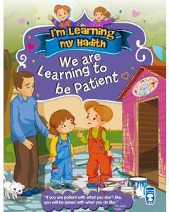 I'm Learning My Hadith - We Are Learning To Be Patient