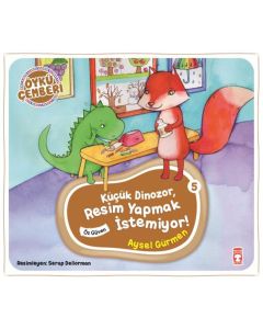Öykü Çemberi 5 - Küçük Dinozor Resim Yapmak İstemiyor