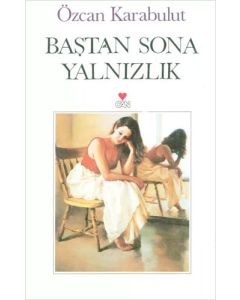 Baştan Sona Yalnızlık