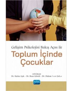 Gelişim Psikolojisi Bakış Açısı ile Toplum İçinde Çocuklar