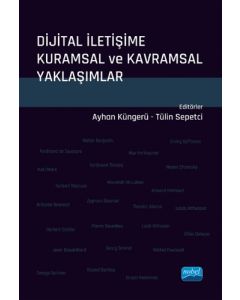 Dijital İletişime Kuramsal ve Kavramsal Yaklaşımlar