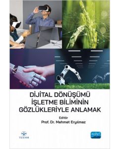 Dijital Dönüşümü İşletme Biliminin Gözlükleriyle Anlamak