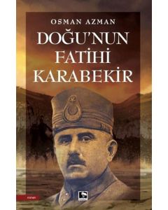 Doğu’nun Fatihi Karabekir