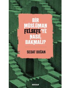 Bir Müslüman Felsefe’ye Nasıl Bakmalı?