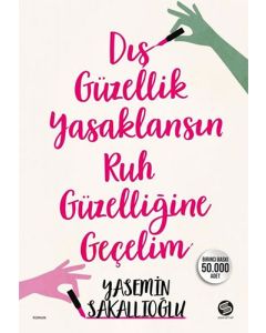 Dış Güzellik Yasaklansın Ruh Güzelliğine Geçelim