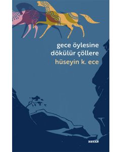 Gece Öylesine Dökülür Çöllere