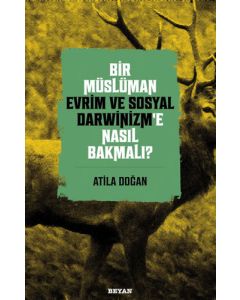 Bir Müslüman Evrim ve Sosyal Darwinizm’e Nasıl Bakmalı?