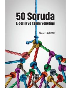 50 Soruda Liderlik ve Takım Yönetimi