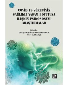 Covid 19 Sürecinin Sağlıklı Yaşam Boyutuna İlişkin Psikososyal Araştırmalar