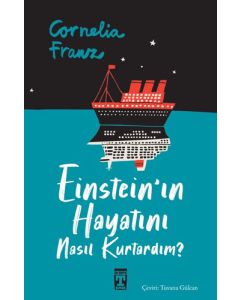 Einstein'ın Hayatını Nasıl Kurtardım?