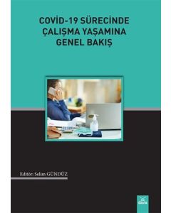 Covid-19 Sürecinde Çalışma Yaşamına Genel Bakış