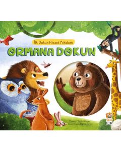 İlk Dokun Hisset Kitabım - Ormana Dokun (Ciltli)