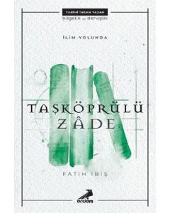 İlim Yolunda: Taşköprülüzade