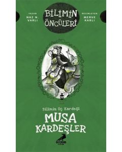 Bilimin Üç Kardeşi: Musa Kardeşler