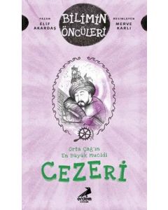 Bilimin Öncüleri - Orta Çağ'ın En Büyük Mucidi Cezeri 