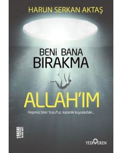 Beni Bana Bırakma Allah'ım