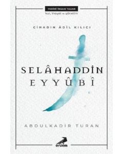Cihadın Adil Kılıcı - Selahaddin Eyyubi