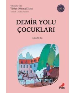Demir Yolu Çocukları - B2 Yabancılar İçin Türkçe Okuma Kitabı
