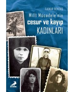 Milli Mücadele’nin Cesur ve Kayıp Kadınları