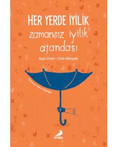 Her Yerde İyilik - Zamansız İyilik Ajandası