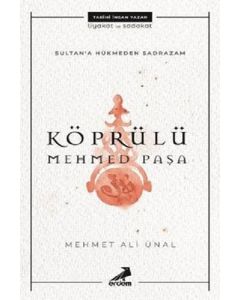 Sultana Hükmeden Sadrazam - Köprülü Mehmet Paşa