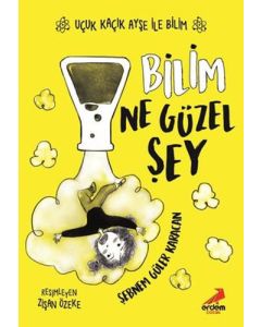 Uçuk Kaçık Ayşe ile Bilim 1 - Bilim Ne Güzel Şey 