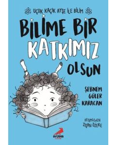 Uçuk Kaçık Ayşe ile Bilim 4 - Bilime Bir Katkımız Olsun 