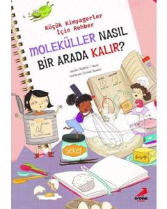 Küçük Kimyagerler İçin Rehber - Moleküller Nasıl Bir Arada Kalır? 