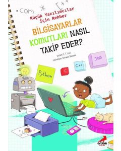 Bilgisayar Komutları Nasıl Takip Eder? – Küçük Yazılımcılar İçin Rehber