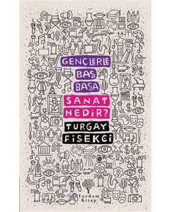 Gençlerle Baş Başa: Sanat Nedir?