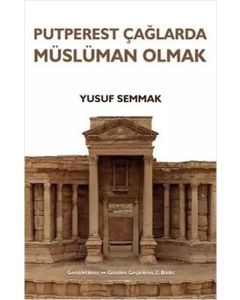 Putperest Çağlarda Müslüman Olmak (Ciltli)
