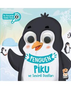 Bu Kocaman Gözler Kimin 8 - Penguen Piku ve Sevimli Dostları