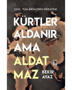 Kürtler Aldanır Ama Aldatmaz