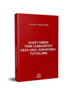 Kuzey Kıbrıs Türk Cumhuriyeti Ceza Usul Hukukunda Tutuklama