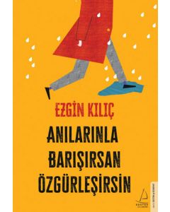 Anılarınla Barışırsan Özgürleşirsin