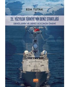 21. Yüzyılda Türkiye’nin Deniz Stratejisi