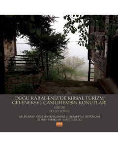 Doğu Karadeniz’de Kırsal Turizm Geleneksel Çamlıhemşin Konutları