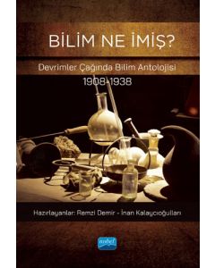 Bilim Ne İmiş? - Devrimler Çağında Bilim Antolojisi (1908-1938)