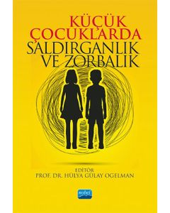 Küçük Çocuklarda Saldırganlık ve Zorbalık