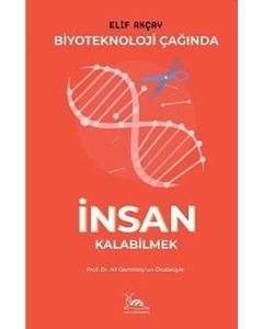 Biyoteknoloji Çağında İnsan Kalabilmek
